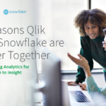 5 Reasons Qlik and Snowflake Are Better Together