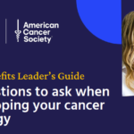 7 Questions to ask when developing your cancer strategy