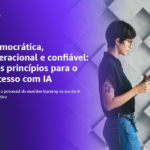e_book_democr_tico_operacional_e_confi_vel_tr_s_princ_pios_para_o_sucesso_com_ia